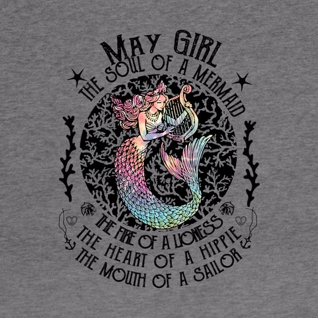 May Girl The Soul Of A Mermaid Hippie T-shirt by kimmygoderteart